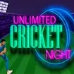 Unlimited Cricket Night